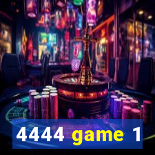 4444 game 1